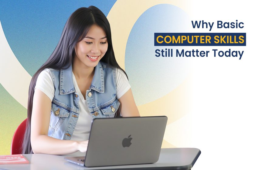 Why Basic Computer Skills Still Matter Today