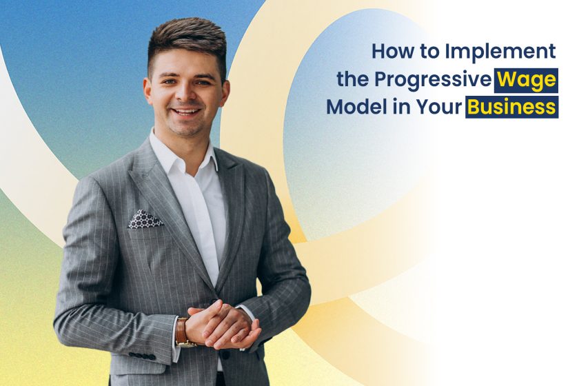 How to Implement the Progressive Wage Model in Your Business A Step-by-Step Guide