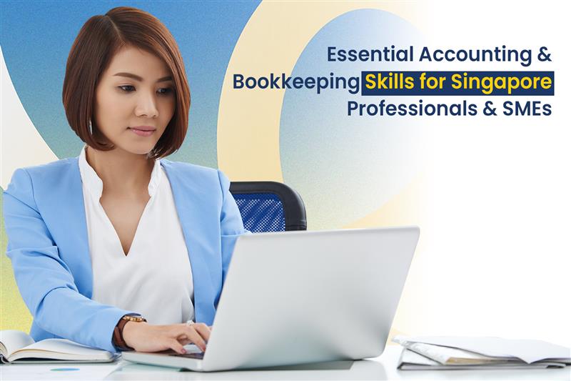 Take Control of Your Finances Essential Accounting & Bookkeeping Skills for Singapore Professionals & SMEs