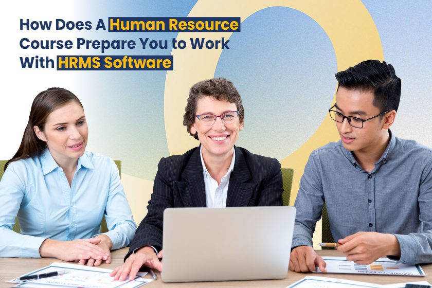 How Does a Human Resource Course Prepare You to Work with HRMS Software