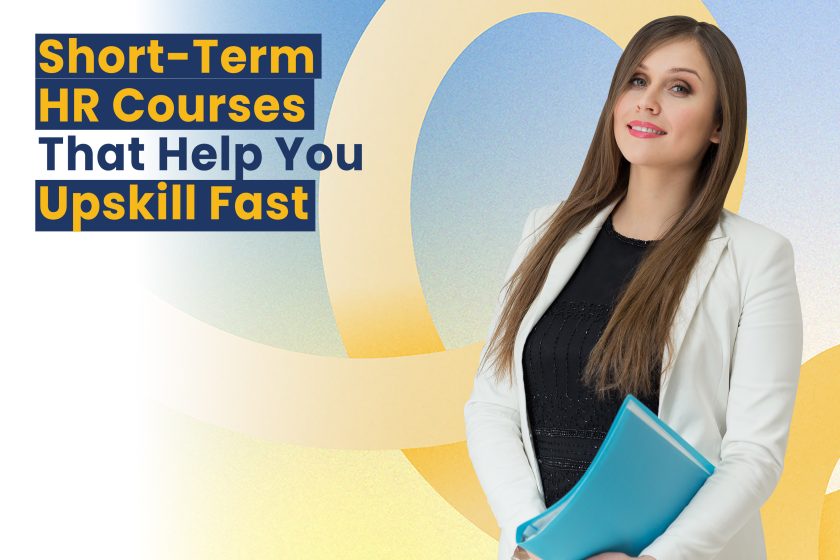 Short-Term HR Courses That Help You Upskill Fast