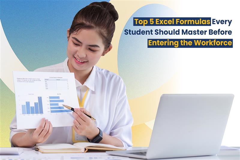 Top 5 Excel Formulas Every Student Should Master Before Entering the Workforce