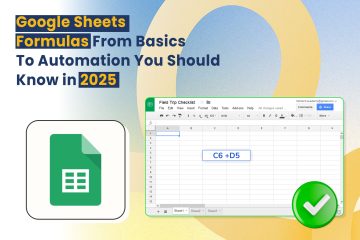Google Sheets Formulas From Basics To Automation You Should Know in 2025