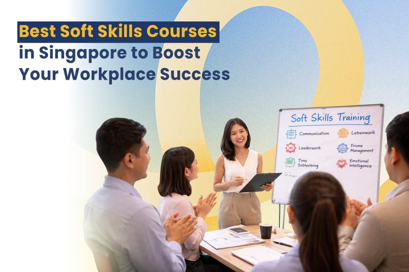 Best Soft Skills Courses in Singapore to Boost Your Workplace Success